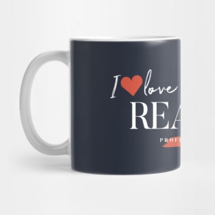 I love Reading - Professional Reader Mug